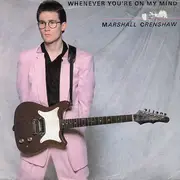 7inch Vinyl Single - Marshall Crenshaw - Whenever You're On My Mind / Jungle Rock