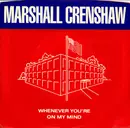 7inch Vinyl Single - Marshall Crenshaw - Whenever You're On My Mind / Jungle Rock
