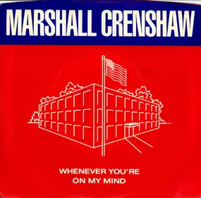 Marshall Crenshaw - Whenever You're On My Mind