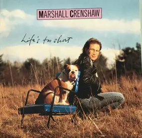 Marshall Crenshaw - Life's Too Short