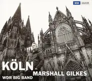 Marshall Gilkes , WDR Big Band Köln - Köln