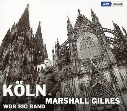 Marshall Gilkes , WDR Big Band Köln - Köln