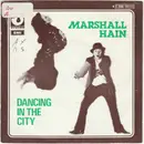 7inch Vinyl Single - Marshall Hain - Dancing In The City - Green Label
