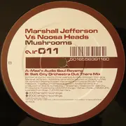 12'' - Marshall Jefferson vs. Noosa Heads - Mushrooms