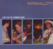 Marshallcity - Cure For The Common Show