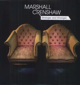 Marshall Crenshaw - Stranger And Stranger