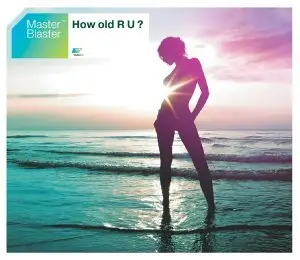 Master Blaster - How Old R U?