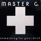 Master G. - Something For Your Mind