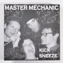 7inch Vinyl Single - Master Mechanic - Kick / Sneeze