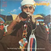 The Master Musicians of Jajouka - The Primal Energy That Is The Music And Ritual Of Jajouka, Morocco