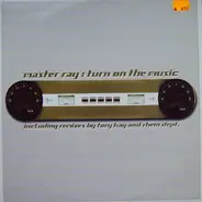 Master Ray - Turn On The Music