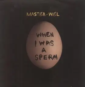 The Master - Wel - When I Was A Sperm