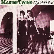 Master Twins - Squander