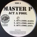 12'' - Master P - Act A Fool / Who Want Some
