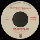 7inch Vinyl Single - Masterplan - Don't Bet Your Love