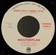 Masterplan - Don't Bet Your Love