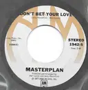 7inch Vinyl Single - Masterplan - Don't Bet Your Love