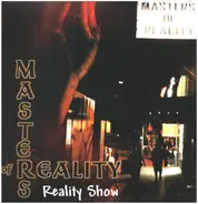 Masters Of Reality - Reality Show