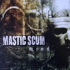 MASTIC SCUM - Mind