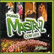 Mastruz Com Leite - Mastruz E Mastruz! O Show