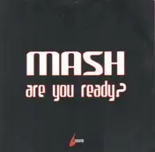 Mash - Are You Ready?