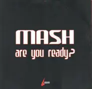 Mash - Are You Ready?