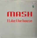 12inch Vinyl Single - Mash - I Like The House