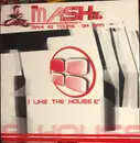 12inch Vinyl Single - Mash - I Like The House