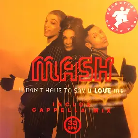 Mash! - U Don't Have To Say U Love Me