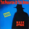 12inch Vinyl Single - Mask Attack - The Phantom Of The Opera