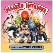 MASKED INTRUDER - Love & Other Crimes