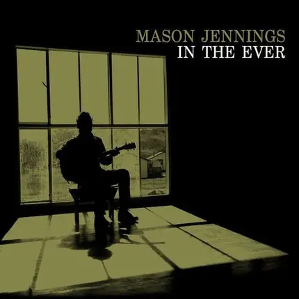 Mason Jennings - In the Ever