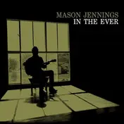 Mason Jennings - In the Ever