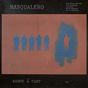 Masqualero - Bande à Part