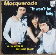7inch Vinyl Single - Masquerade - It Wont Be Long / It Can Never Be The Same Again
