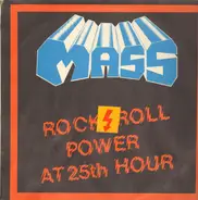 Mass - Rock' Roll Power At 25th Hour