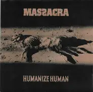 Massacra - Humanize Human