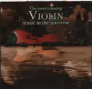 Double CD - Massenet / Saint-Saens / Ravel / Tchaikovsky - The Most Relaxing Violinl Music In The Universe