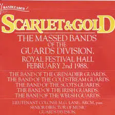 Massed Bands Of The Guards Division - Scarlet And Gold