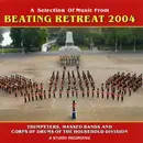 CD - Massed Bands Of The Household Division - Beating Retreat 2004