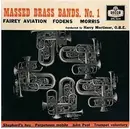 7inch Vinyl Single - Massed Brass Bands Of Fodens, Fairey Aviation & Morris Motors Conducted By Harry Mortimer - Massed Brass Bands No 1