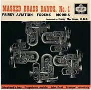 Massed Brass Bands Of Fodens, Fairey Aviation & Morris Motors Conducted By Harry Mortimer - Massed Brass Bands No 1
