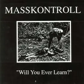 Masskontroll - Will You Ever Learn?