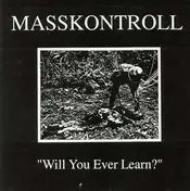 Masskontroll - Will You Ever Learn?