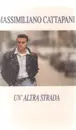 MC - Massimiliano Cattapani - Un' Altra Strada - Still Sealed.