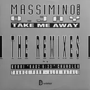 Massimino Lippoli Featuring O. Jay - Take Me Away (The Remixes)