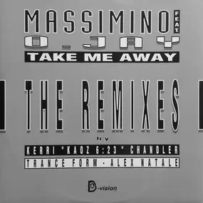 Massimino Lippoli Featuring O. Jay - Take Me Away (The Remixes)