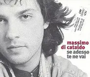 Massimo Di Cataldo - Se Adesso Te Ne Vai