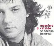Massimo Di Cataldo - Se Adesso Te Ne Vai