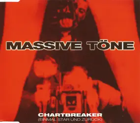 Massive Töne - Chartbreaker (Einmal Star Und Zurück)